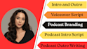 write professional podcast outro and intro script with hook and cta