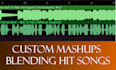 create a professional custom mashup of your songs