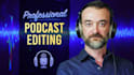 edit your audio podcast to make it sound professional