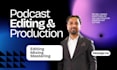 be your podcast editor for post production and cleanup