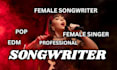be female songwriter, female singer edm vocalist song producer, rock lyrical rnb