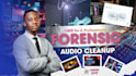 do pro forensic audio and video cleanup, noise removal, and voice restoration