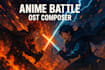 compose and produce epic anime battle ost or boss theme