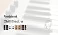 produce your music in ambient and chill electro