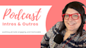 record your podcast intro and outro