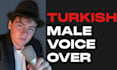 record a professional turkish male voice over
