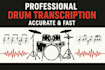 professionally transcribe drum parts into accurate drum notation