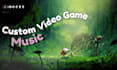make custom ambient video game music