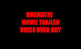 do the deep voice suspenseful movie trailer voice over guy