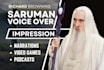 narrate or perform a saruman voice impression