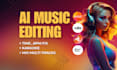 fix ai music time, bpm, lyrics and any issues
