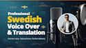 record a professional swedish voice over with translation