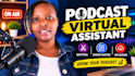 be your reliable podcast management virtual assistant
