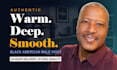 record an authentic black american male voice over for ads and narration
