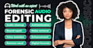 do forensic audio editing cut cleanup detect background voice enhance audio