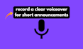 record a clear voiceover for short announcements