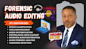do forensic audio editing, cctv audio enhancement, voice isolation, audio repair