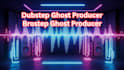 be your dubstep or brostep ghost producer, edm instrumental track