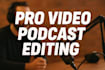 professionally edit your video podcast