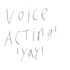 voice act while learning the trade
