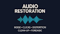 professional audio restoration, noise reduction and forensic