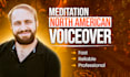 record a soothing north american voice over for your guided meditation