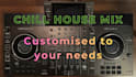 create a custom chill dj mix