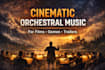compose cinematic orchestral music for films and games