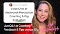 provide voice over or audiobook coaching and gig evaluation