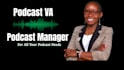 be your podcast virtual assistant or podcast manager