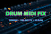 quantize and clean your drum midi
