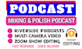 edit podcast audio, riverside audio and podcast in 24 hours