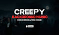 create creepy dark ambient music for horror videos