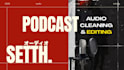 clean and edit your audio professionally