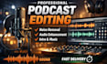 do podcast audio editing, remove noise, add music and effects