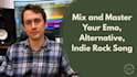 mix and master your emo, alternative, indie rock song