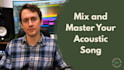 mix and master your acoustic song