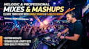 create a professional melodic nonstop dj mix and mashup