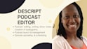 be your descript podcast editor, manager and launch assistant