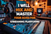 mix and master your music for streaming platforms