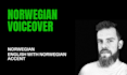 record a norwegian voiceover or english with accent
