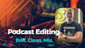 professionally edit your podcast broadcast ready
