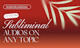create a subliminal on any topic