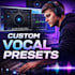 create a custom vocal preset for your voice