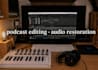 clean, edit and enhance your podcast audio