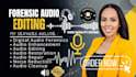 do forensic audio cleanup, detect background voice, and enhance any audio