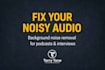 clean up your audio and remove background noise