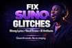 fix suno ai glitches, singing mistakes, and lyric errors