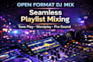 mix your playlist into a seamless professional dj mix open format