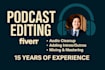 be your podcast editor